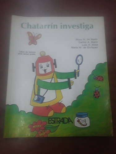 Chatarrin Investiga - Lectura Para Tercer Grado - Antiguo 