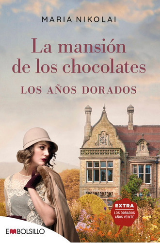 LA MANSION DE LOS CHOCOLATES LOS AÃÂOS DORADOS, de NIKOLAI, MARIA. Editorial EMBOLSILLO, tapa blanda en español