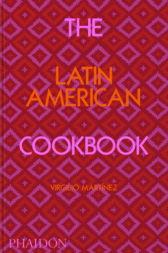 The Latin America Cookbook - Virgilio Martínez