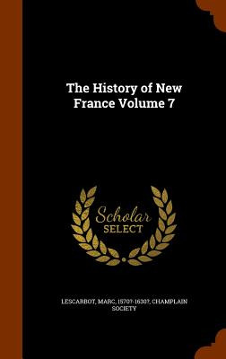 Libro The History Of New France Volume 7 - Lescarbot, Marc