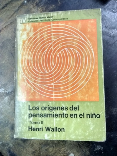 Los Orígenes Del Pensamiento En El Niño. Tomo 2. H. Wallon