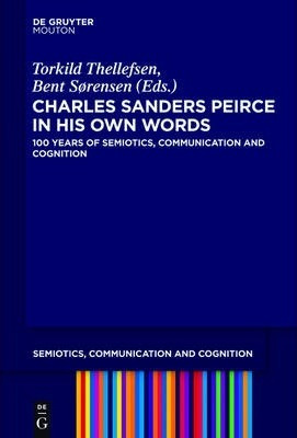 Libro Charles Sanders Peirce In His Own Words - Torkild T...