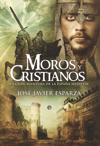 Moros Y Cristianos, De Esparza Torres, José Javier. Editorial La Esfera De Los Libros, S.l., Tapa Blanda En Español