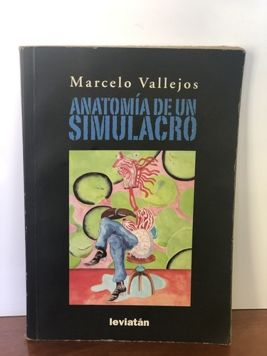 Anatomía De Un Simulacro - Marcelo Vallejos