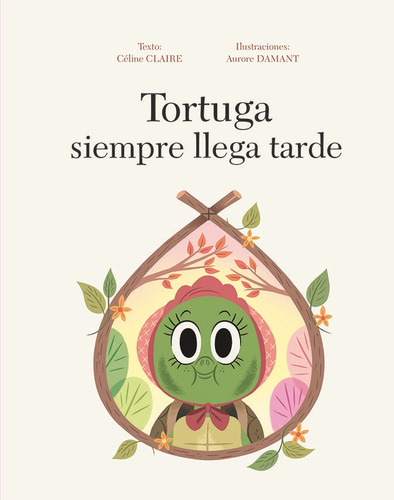 Tortuga Siempre Llega Tarde, De Céline, Claire. Editorial Picarona, Tapa Dura En Español