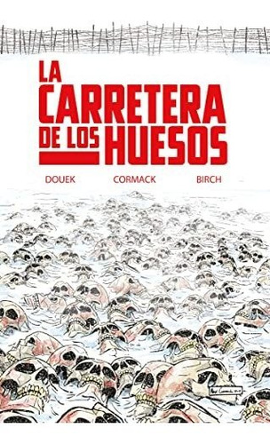 La Carretera De Los Huesos (novelas Graficas Independientes)