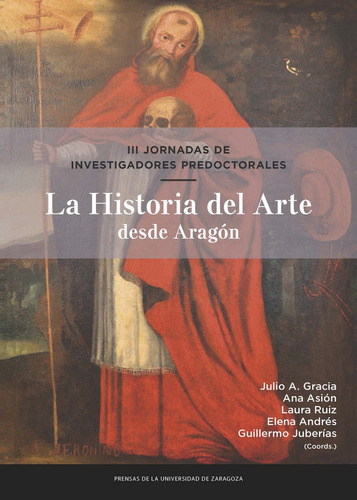 Historia Del Arte Desde Aragon,la - Julio A. Gracia