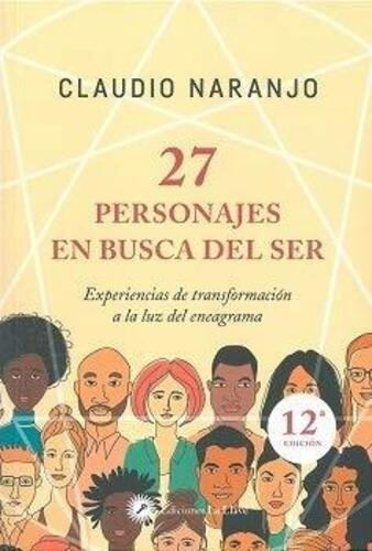 27 Personajes En Busca Del Ser - Claudio Naranjo