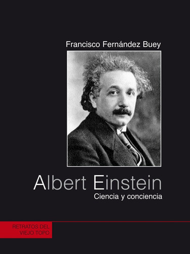 Albert Einstein, De Fernández Buey, Francisco. Editorial El Viejo Topo, Tapa Blanda En Español