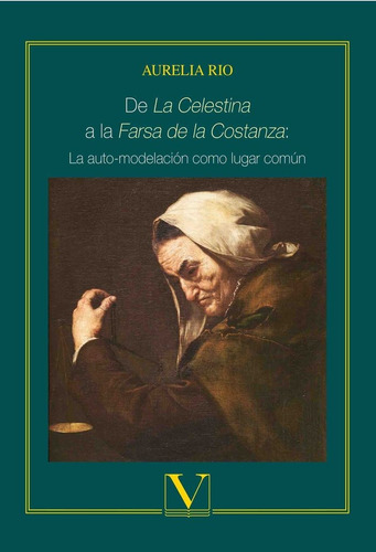 Libro De Â«la Celestinaâ» A La Â«farsa De La Costanzaâ» -...