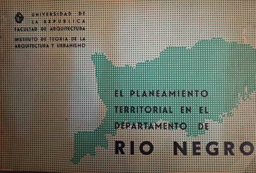 Planeamiento Territorial En Depto Rio Negro 1962 Con 15 Mapa
