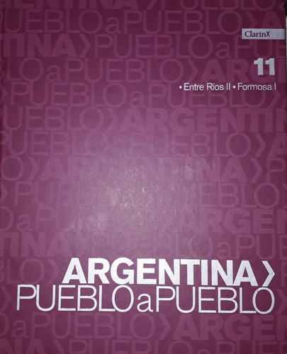 Argentina Pueblo A Pueblo N° 11 Entre Ríos / Formosa 