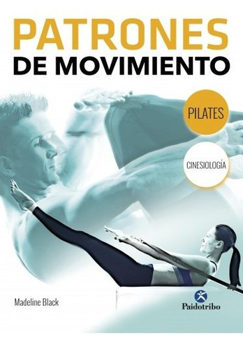 Patrones De Movimiento - Pilates + Yoga + Gyrotonic