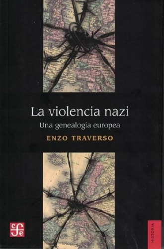 Libro - La Violencia Nazi - Una Genealogia Europea - Enzo T