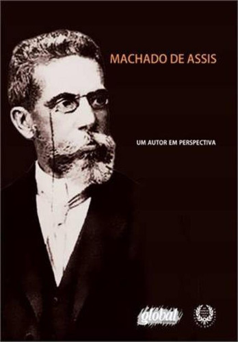 Livro Machado De Assis - Um Autor Em Perspectiva