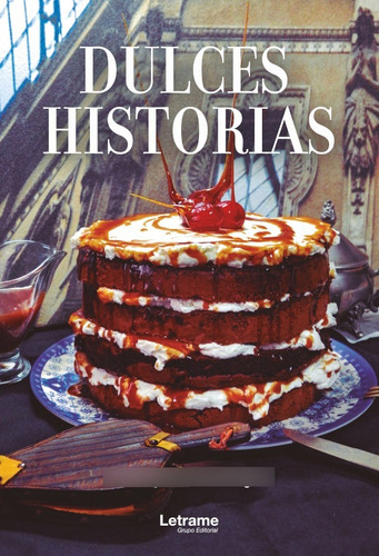 Dulces historias, de @lasinquietudesdesylvie. Editorial Letrame, tapa blanda en español, 2020