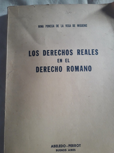 Los Derechos Reales En El Derecho Romano De La Vega Miguens