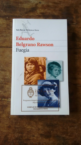 Fuegia - Eduardo Belgrano Rawson - Seix Barral