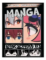 Comprar Libro: Como Dibujar Manga Personajes: Libro De Dibujar Paso
