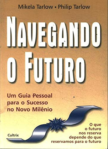 Navegando O Futuro, De Mikela Tarlow. Editora Pensamento - Grupo Pensamento, Capa Dura Em Português