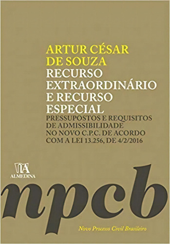Recurso Extraordinario E Recurso Especial, De Artur Cesar De Souza. Editora Almedina Brasil, Edição 1 Em Português, 2017
