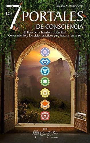Yo Soy Metamorfosis Los 7 Portales De Conciencia: El Libro