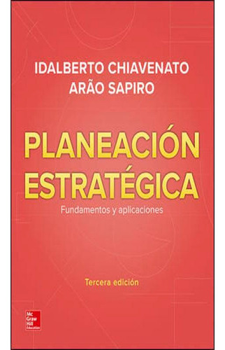 Planeación Estratégica: Fundamentos Y Aplicaciones