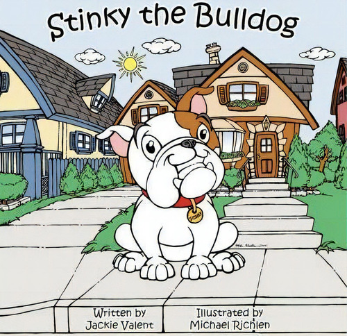 Stinky The Bulldog, De Jackie Valent. Editorial Authorhouse, Tapa Blanda En Inglés