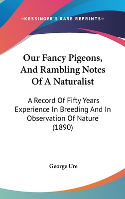 Libro Our Fancy Pigeons, And Rambling Notes Of A Naturali...