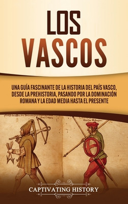 Libro Los Vascos: Una Guã­a Fascinante De La Historia Del...