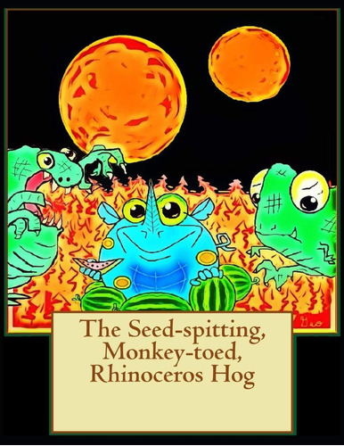 Libro The Seed-spitting, Monkey-toed, Rhinoceros Hog-inglés