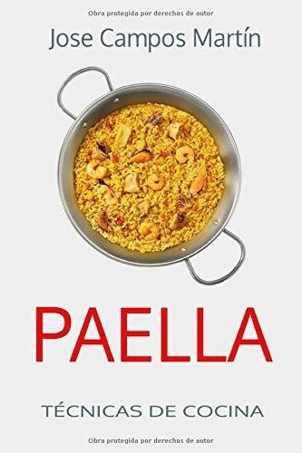 Paella. Técnicas De Cocina.: Paella.escuela De Cocina. Cocin