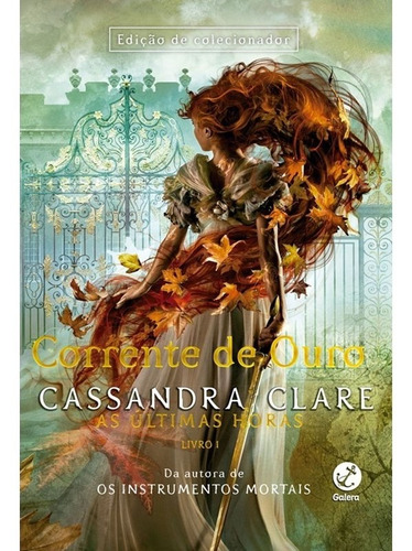 Corrente De Ouro - Volume 1 - Série As Últimas Horas