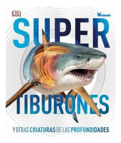 Super Tiburones y otras Criaturas de las Profundidades Jimenez Lopez Carlos tapa dura