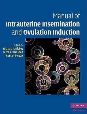 Manual Of Intrauterine Insemination And Ovulation Inducti...