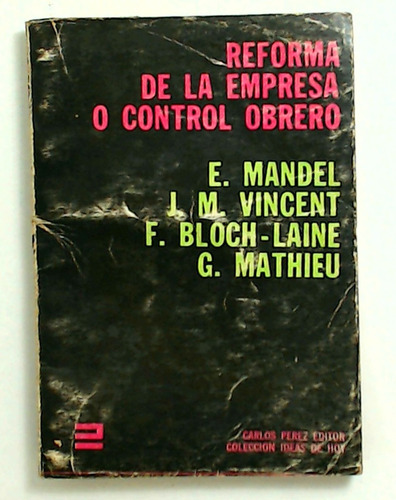 Reforma De La Empresa O Control Obrero - Mandel, Vincent Y O