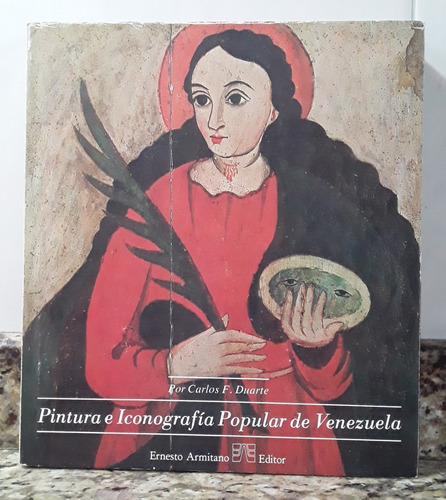 Libro Pintura E Iconografia Popular En Venezuela - C. Duarte