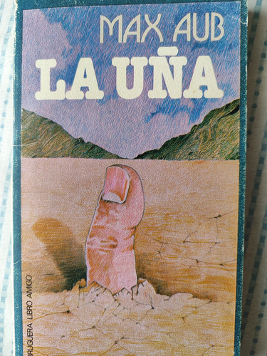 La Uña, Algunas Prosas Y Otras Max Aub (Usado)