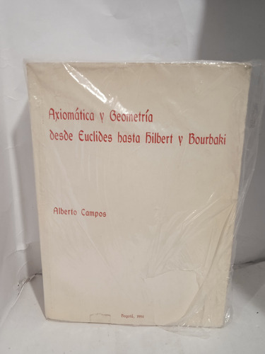 Axiomática Y Geometría Desde Euclides Hasta Hilbert Y Bourba