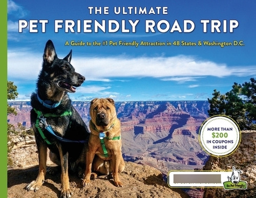 Libro The Ultimate Pet Friendly Road Trip: A Guide To The...