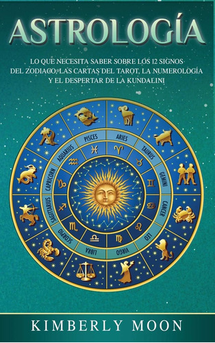 Libro Astrología: Lo Que Necesita Saber Sobre 12 Signos