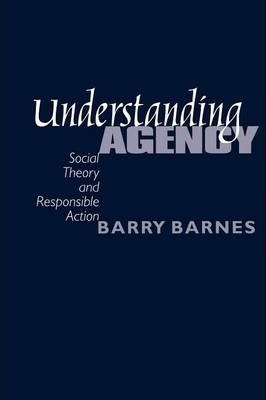 Libro Understanding Agency : Social Theory And Responsibl...