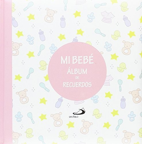 Mi Bebe  Album De Recuerdos   Rosa, De Elena Greggio., Vol. N/a. Editorial San Pablo Editorial, Tapa Blanda En Español, 2016