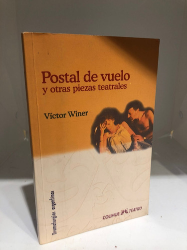 Postal De Vuelo Y Otras Piezas Teatrales - Victor Winer 