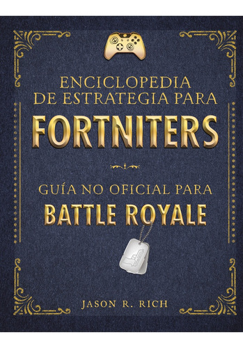 Enciclopedia De Estrategia Para Fortniters - Jason R. Rich