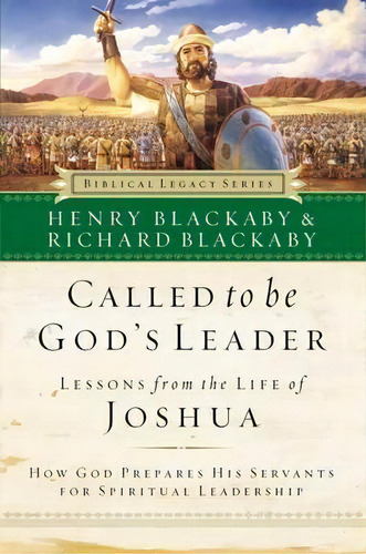 Called To Be God's Leader : How God Prepares His Servants For Spiritual Leadership, De Henry Blackaby. Editorial Thomas Nelson Publishers, Tapa Blanda En Inglés, 2006