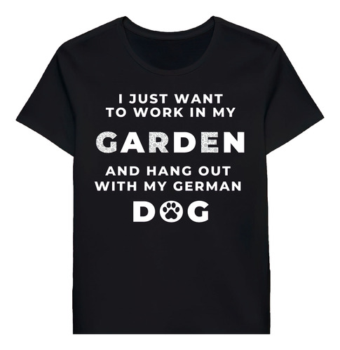 Remera I Just Want To Work In My Garden And Hang Oumy Do0626