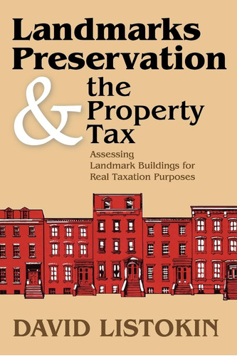Libro: Landmarks Preservation And The Property Tax: Assessin