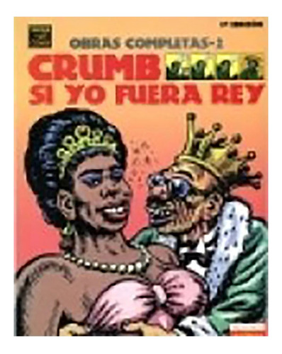 Crumb O.c. 2: Si Yo Fuera Rey (4ª Ed.) - Crumb Robert - #w