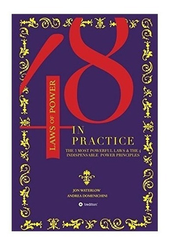 The 48 Laws Of Power In Practice : Jon Waterlow 